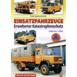 Einsatzfahrzeuge Erweiterter Katastrophenschutz 1968 bis 1999, Band 6