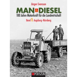 MAN & Diesel: 100 Jahre Motorkraft für die Landwirtschaft,  Bd. 1 Augsburg – Nürnberg