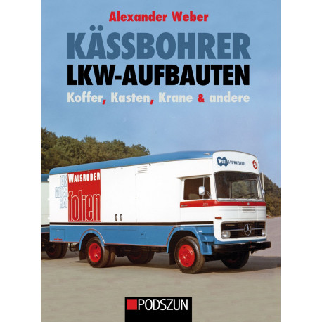 Kässbohrer Lkw-Aufbauten Bd. 2: Koffer, Kasten, Krane & andere