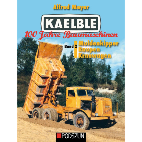 Kaelble - 100 Jahre Baumaschinen, Bd. 2 *bitte vorbestellen*