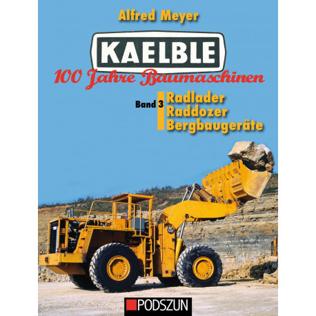 Kaelble - 100 Jahre Baumaschinen, Bd. 3 *bitte vorbestellen*