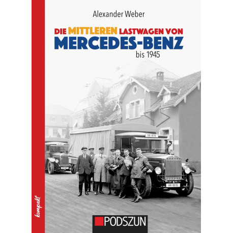 Die mittleren Lastwagen von Mercedes-Benz bis 1945