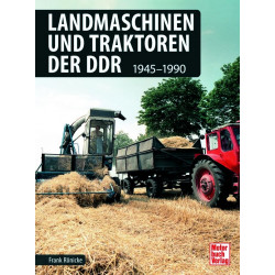 Landmaschinen und Traktoren der DDR 1945-1990