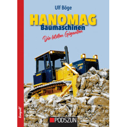 Hanomag Baumaschinen: Die letzten Giganten